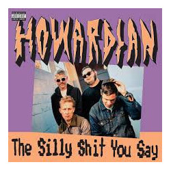 Howardian The Silly Shit You Say Vinyl LP USED
