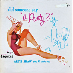 Artie Shaw And His Orchestra Did Someone Say "A Party?" Vinyl LP USED
