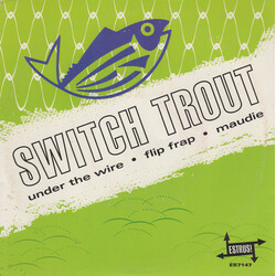 The Switch Trout Under The Wire USED VINYL 7INCH 45 RPM EP