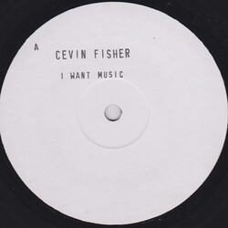 Cevin Fisher I Want Music USED VINYL 12INCH WHITE LABEL