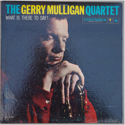 Gerry Mulligan Quartet What Is There To Say? Vinyl LP USED