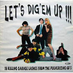 Various Let's Dig 'Em Up!!! (18 Killing Garage Lashes From The Pulverizing 60's) Vinyl LP USED