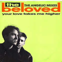 The Beloved Your Love Takes Me Higher (The Angelic Mixes) USED VINYL 12INCH 45 RPM SINGLE STEREO