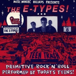 The E-Types! Teen Trash Vol. 8 (Primitive Rock'n'Roll Performed By Today's Teens) Vinyl LP USED