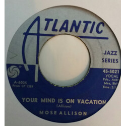 Mose Allison Your Mind Is On Vacation / I Don't Worry About A Thing USED VINYL 7INCH 45 RPM