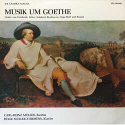 Carl-Heinz Müller / Helle Müller-Thiemens Musik Um Goethe - Lieder Von Reichardt, Zelter, Schubert, Beethoven, Hugo Wolf Und Busoni Vinyl LP USED