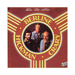 Byron Berline / Dan Crary / John Hickman Berline ● Crary ● Hickman Vinyl LP USED