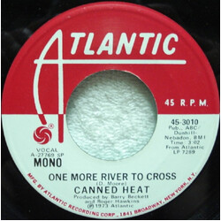 Canned Heat One More River To Cross USED VINYL 7INCH 45 RPM SINGLE PROMO STEREO MONO