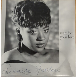 Denise Gordon Wait For Your Love USED VINYL 12INCH 45 RPM