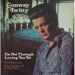 Conway Twitty I'm Not Through Loving You Yet Vinyl LP USED