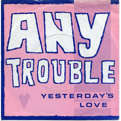 Any Trouble Yesterday's Love USED VINYL 7INCH 45 RPM SINGLE