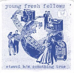 Young Fresh Fellows Stewed b/w Something True USED VINYL 7INCH 45 RPM SINGLE