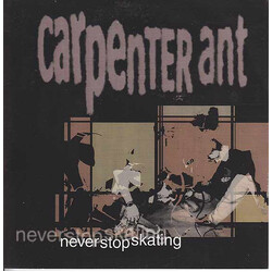 Carpenter Ant Never Stop Skating USED VINYL 7INCH 33 S RPM EP