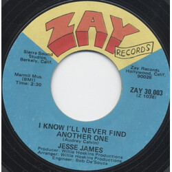 Jesse James (2) I Know I'll Never Find Another One USED VINYL 7INCH 45 RPM STYRENE