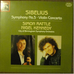 Jean Sibelius / Nigel Kennedy / City Of Birmingham Symphony Orchestra / Sir Simon Rattle Symphony No 5; Violin Concerto Vinyl LP USED