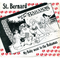 St. Bernard (2) My Baby Went To The Bahamas USED VINYL 7INCH 45 RPM SINGLE
