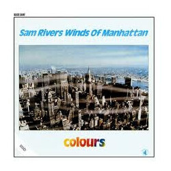 Sam Rivers Winds Of Manhattan Colours Vinyl LP USED