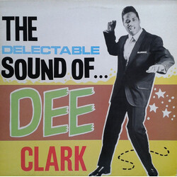 Dee Clark The Delectable Sound Of Dee Clark Vinyl LP USED