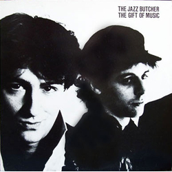 The Jazz Butcher The Gift Of Music Vinyl LP USED