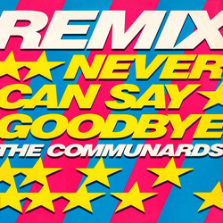 The Communards Never Can Say Goodbye (Remix) VINYL 12" USED