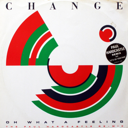 Change Oh What A Feeling Vinyl 12" USED