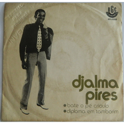 Djalma Pires Bate O Pé Crioulo / Diploma Em Tamborim Vinyl 7" USED