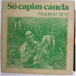 Paulinho Tietê Só Capim Canela Vinyl 7" USED