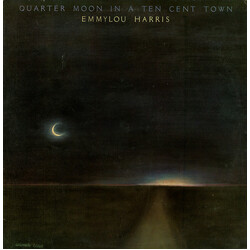 Emmylou Harris Quarter Moon In A Ten Cent Town Vinyl LP USED