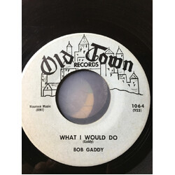 Bob Gaddy What I Would Do / Paper Lady USED VINYL 7INCH 45 RPM SINGLE MONO