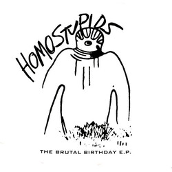 Homostupids The Brutal Birthday E.P. USED VINYL 7INCH 33 S RPM SINGLE SIDED EP WHITE LABEL