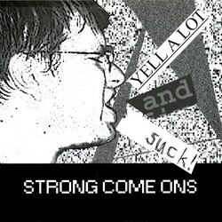 Strong Come Ons Yell A Lot And Suck USED VINYL 7INCH