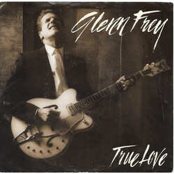Glenn Frey True Love / Working Man USED VINYL 7INCH 45 RPM