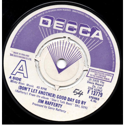 Jim Rafferty (Don't Let Another) Good Day Go By Vinyl 7" USED