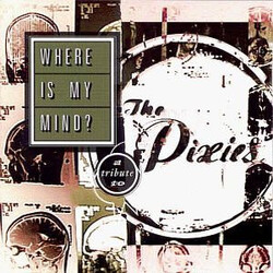 Various Where Is My Mind?: A Tribute To The Pixies Vinyl LP USED