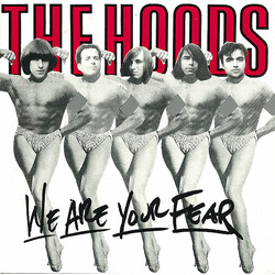The Hoods We Are Your Fear USED VINYL 7INCH 45 RPM SINGLE