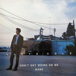 Lloyd Cole Don't Get Weird On Me Babe Vinyl LP USED