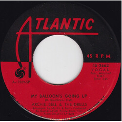 Archie Bell & The Drells My Balloon's Going Up USED VINYL 7INCH 45 RPM SINGLE