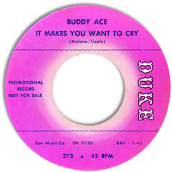 Buddy Ace It Makes You Want To Cry USED VINYL 7INCH 45 RPM SINGLE PROMO