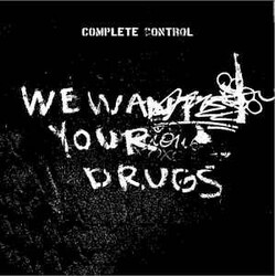 Complete Control We Want Your Drugs USED VINYL 12INCH 45 RPM EP LIMITED EDITION