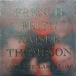 French Frith Kaiser Thompson Live, Love, Larf & Loaf Vinyl LP USED