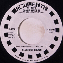 Sedatrius Brown We Ain't Gonna Make It USED VINYL 7INCH 45 RPM PROMO