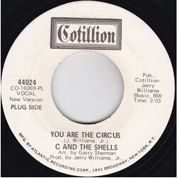 C & The Shells You Are The Circus USED VINYL 7INCH 45 RPM SINGLE PROMO