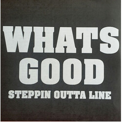 Whats Good Steppin Outta Line USED VINYL 7INCH 45 RPM REISSUE