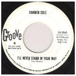 Carmen Cole I'll Never Stand In Your Way / Step Right Up VINYL 7" USED