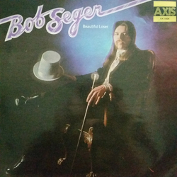 Bob Seger Beautiful Loser Vinyl LP USED