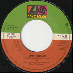Chic I Want Your Love USED VINYL 7INCH 45 RPM SINGLE STEREO