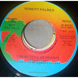 Robert Palmer Can We Still Be Friends USED VINYL 7INCH 45 RPM PROMO STEREO MONO