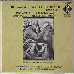 Franz Völker / Helge Roswaenge / Maria Müller / Rudolf Bockelmann The Golden Age Of Bayreuth 1932-1936 Vinyl LP USED