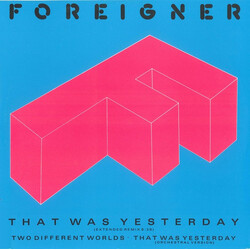 Foreigner That Was Yesterday VINYL 12" USED