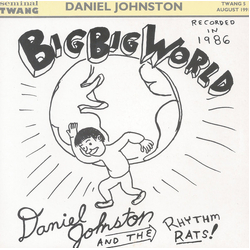 Daniel Johnston / The Rhythm Rats Big Big World Vinyl 7" USED